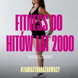 Fitness do hitów lat 2000-2010 | Warszawa