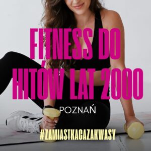 Fitness do hitów lat 2000-2010 | Poznań